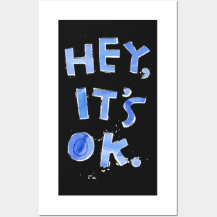 Hey It's Ok Posters and Art